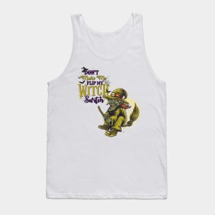 Don't Make Me Flip My Witch Switch - v2 Tank Top